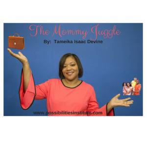 The Mommy Juggle - Tameika Isaac Devine